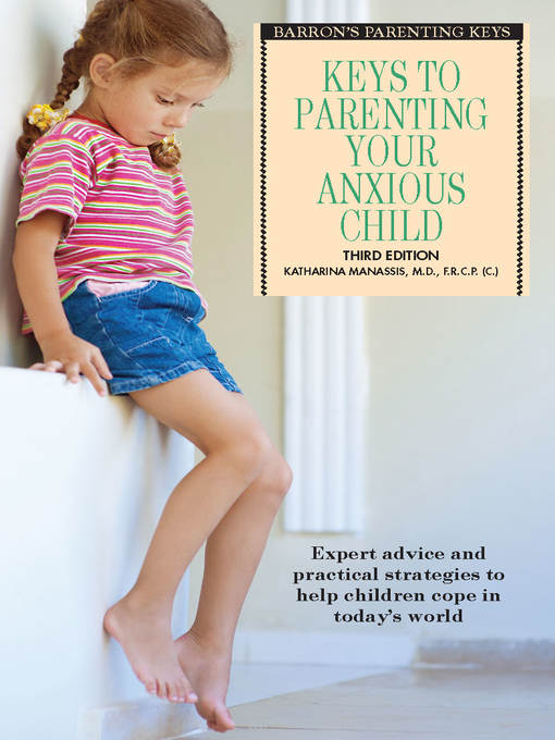 Title details for Keys to Parenting an Anxious Child by Katharina Manassis - Available